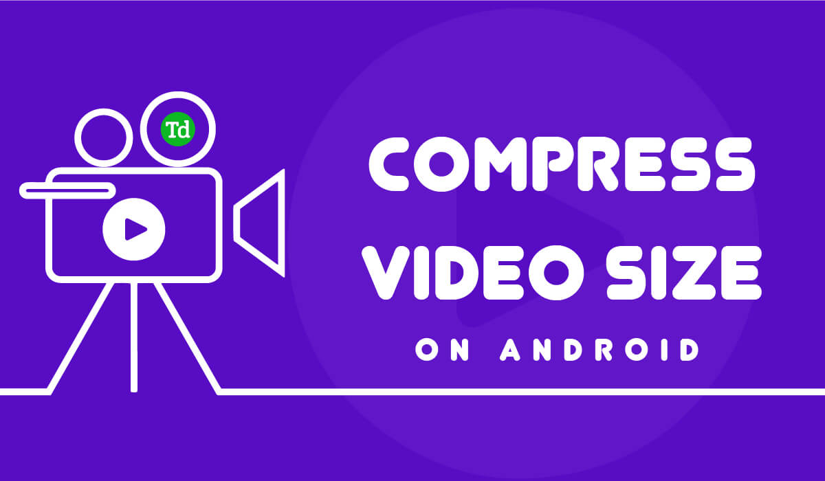 Android'de video boyutunu sıkıştırmanın en iyi 2 yolu