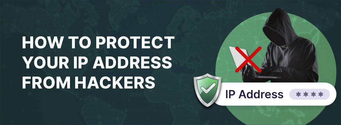 IP adresinizi 2025'te bilgisayar korsanlarından nasıl koruyabilirsiniz?